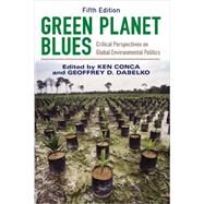 Green Planet Blues: Critical Perspectives on Global Environmental Politics by Conca; Ken, 9780813349527