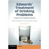 Edwards' Treatment of Drinking Problems by Humphreys, Keith; Lingford-hughes, Anne; Edwards, Griffith (CON); Ball, David M. (CON); Cook, Christopher (CON), 9781107519527
