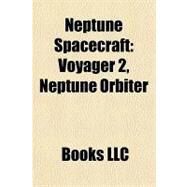 Neptune Spacecraft : Voyager 2, Neptune Orbiter by , 9781157259527