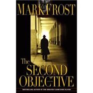 The Second Objective by Frost, Mark, 9781401309527