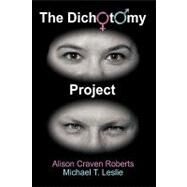 The Dichotomy Project: A Book of Poetry by Roberts, Alison, 9781426919527