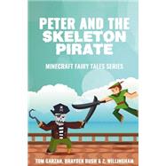 Peter and the Skeleton Pirate by Garzan, Tom; Willingham, Z.; Bush, Brayden, 9781522949527