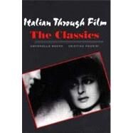 Italian Through Film : The Classics by Antonello Borra and Cristina Pausini, 9780300109528
