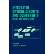 Integrated Optical Circuits and Components by Murphy, Edmond J., 9780367399528