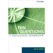 Ten Questions A Sociological Perspective by Charon, Joel M., 9780534609528