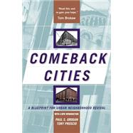 Comeback Cities A Blueprint For Urban Neighborhood Revival by Grogan, Paul; Proscio, Tony, 9780813339528