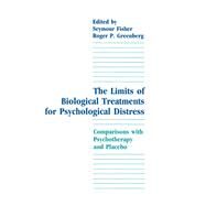 The Limits of Biological Treatments for Psychological Distress: Comparisons With Psychotherapy and Placebo by Fisher,Seymour;Fisher,Seymour, 9781138989528