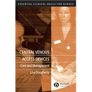 Central Venous Access Devices Care and Management by Dougherty, Lisa, 9781405119528