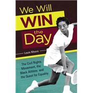 We Will Win the Day by Moore, Louis, 9781440839528