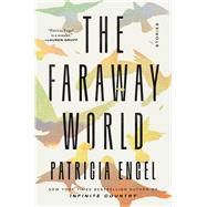 The Faraway World Stories by Engel, Patricia, 9781982159528