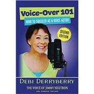 Voice-Over 101: How to Succeed as a Voice Actor by Debi Derryberry; Jennifer Tressen, 9798523219528