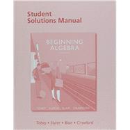 Student Solutions Manual for Beginning Algebra by Tobey, John, Jr.; Slater, Jeffrey; Blair, Jamie; Crawford, Jenny, 9780134189529
