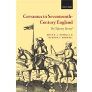 Cervantes in Seventeenth-Century England The Tapestry Turned by Randall, Dale B. J.; Boswell, Jackson C., 9780199539529