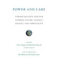 Power and Care Toward Balance for Our Common Future-Science, Society, and Spirituality by Singer, Tania; Ricard, Matthieu; Karius, Kate, 9780262039529