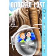 Andrew Lost #12: In the Ice Age by Greenburg, J. C.; Gerardi, Jan, 9780375829529