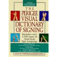 The Perigee Visual Dictionary of Signing by Butterworth, Rod R.; Flodin, Mickey, 9780399519529