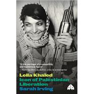 Leila Khaled Fighting for Palestine by Irving, Sarah, 9780745329529