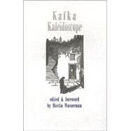 The Kafka Kaleidoscope by Wasserman, Martin; Eckmair, Frank C., 9780913559529