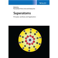 Superatoms Principles, Synthesis and Applications by Jena, Puru; Sun, Qiang, 9781119619529