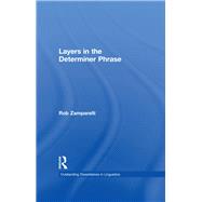 Layers in the Determiner Phrase by Zamparelli,Rob, 9781138979529