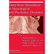 Deep Brain Stimulation in Neurological and Psychiatric Disorders by Tarsy, Daniel; Vitek, Jerrold L., Ph.D.; Starr, Philip A., Ph.D.; Okun, Michael S., M.D., 9781588299529
