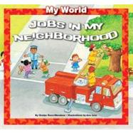 Jobs in My Neighborhood by Rosa-Mendoza, Gladys; Losa, Ann, 9781607549529