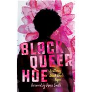 Black Queer Hoe by Kapri, Britteney Black Rose; Smith, Danez, 9781608469529