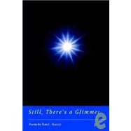 Still, There's A Glimmer by HUNLEY, TOM C., 9781932339529
