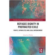 Refugee Dignity in Protracted Exile by Purkey, Anna Lise, 9780367349530