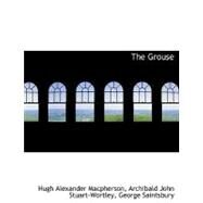The Grouse by Macpherson, Hugh Alexander; Stuart-wortley, Archibald John, 9780554529530