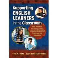 Supporting English Learners in the Classroom by Haas, Eric M.; Brown, Julie Esparza, 9780807759530