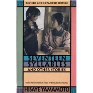Seventeen Syllables and Other Stories by Yamamoto, Hisaye; Cheung, King-Kok, 9780813529530