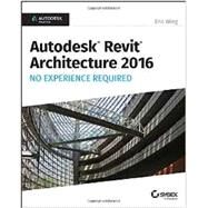 Autodesk Revit Architecture 2016 by Wing, Eric, 9781119059530