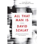 All That Man Is by Szalay, David, 9781410499530