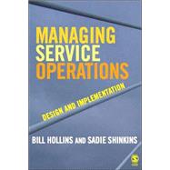 Managing Service Operations : Design and Implementation by Bill Hollins, 9781412929530