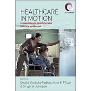 Healthcare in Motion by Vindrola-padros, Cecilia; Johnson, Ginger A.; Pfister, Anne E., 9781785339530