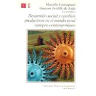 Desarrollo social y cambios productivos en el mundo rural europeo contemporneo by Carmagnani, Marcello y Gustavo Gordillo de Anda (coords.), 9789681659530