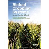 Biofuel Cropping Systems: Carbon, Land and Food by Langeveld; Hans, 9780415539531