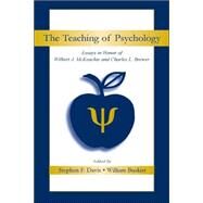 The Teaching of Psychology: Essays in Honor of Wilbert J. McKeachie and Charles L. Brewer by Davis; Stephen F., 9780805839531