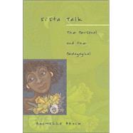 Sista Talk : The Personal and the Pedagogical by Brock, Rochelle, 9780820449531
