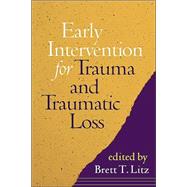 Early Intervention for Trauma and Traumatic Loss by Litz, Brett T., 9781572309531