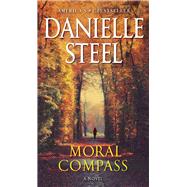 Moral Compass A Novel by Steel, Danielle, 9780399179532