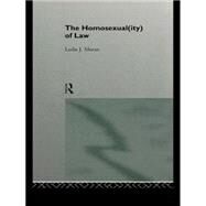 The Homosexual(ity) of law by Moran,Leslie, 9780415079532
