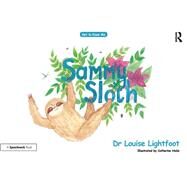 Sammy Sloth by Lightfoot, Louise; Hicks, Catherine, 9780815349532
