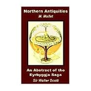 Northern Antiquities and an Abstract of the Eyrbyggja Saga by Mallet, M., 9780898759532