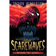 Scarewaves: Beyond the Grave (Scarewaves #2) by Henderson, Trevor, 9781338829532