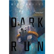 Dark Run by Brooks, Mike, 9781481459532