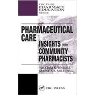 Pharmaceutical Care: INSIGHTS from COMMUNITY PHARMACISTS by Tindall; William N., 9781566769532