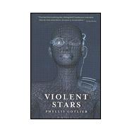 Violent Stars by Gotlieb, Phyllis, 9780312869533