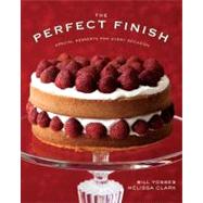 The Perfect Finish Special Desserts for Every Occasion by Yosses, Bill; Clark, Melissa, 9780393059533